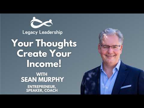 Your Thoughts Create Your Income with Sean Murphy