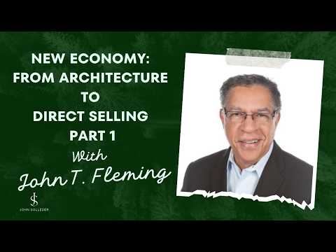 New Economy | From Architecture to Direct Selling with John Fleming | Part 1